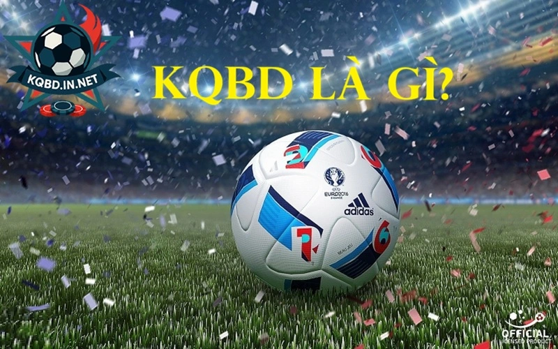 kqbd là gì?